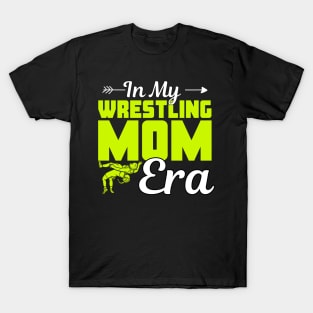 Funny In My Wrestling Mom Era Cute Wrestling Mama Life Wrestler Mommy Womens Girls T-Shirt